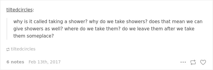 English language joke questioning why it's called "taking a shower" and pondering the logic behind it.