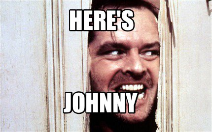 Here-is-Johnny-589b7e4031c1a.jpg