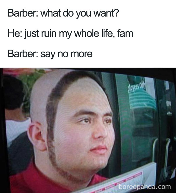 Man with a terrible haircut featured in a humorous meme, captioned "say no more" at the barbershop.