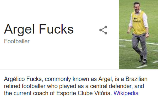 "Argel F***s, retired footballer and coach, known for having a funny name."
