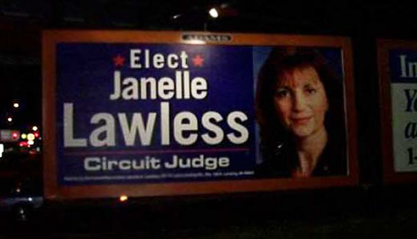 Billboard promoting Janelle Lawless for Circuit Judge, showcasing a funny name in an election campaign ad.