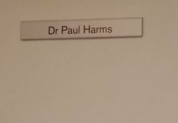 Nameplate reading “Dr. Paul Harms” showcasing a funny name.