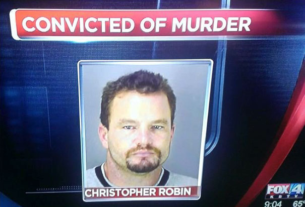 News graphic displaying a mugshot with the caption "Convicted of M****r" and the name "Christopher Robin" for funny names.