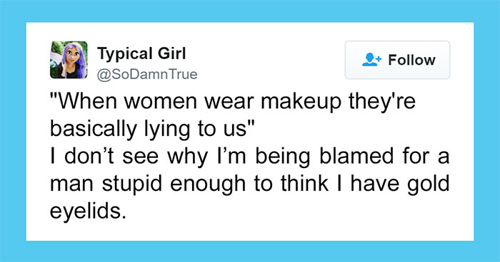 115 Brutally Honest Tweets By Women Who Aren’t Going To Take Your Sh*t Anymore