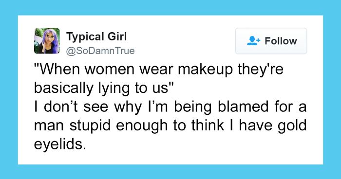 115 Brutally Honest Tweets By Women Who Aren’t Going To Take Your Sh*t Anymore