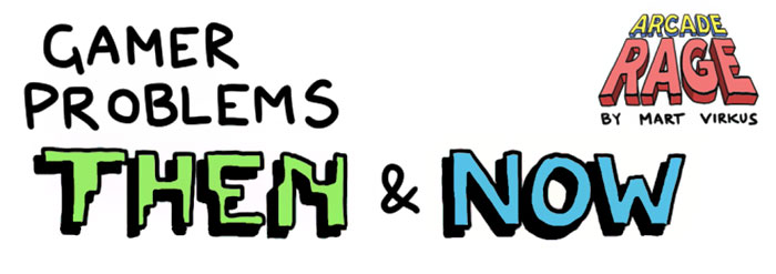 gamer-problems-then-and-now-arcade-rage-mart-virkus-1