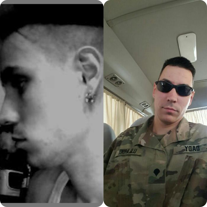I Was A Rebellious 19 Yr Old With The Nothing To Prove Attitude. Had Peircings Galore And Long Hair Shaved Upnder Neath. Still Lived At Home. Now Im In The Us Army On My First Deployment Marriped And With A Kid. Something I Swore Id Never Do.