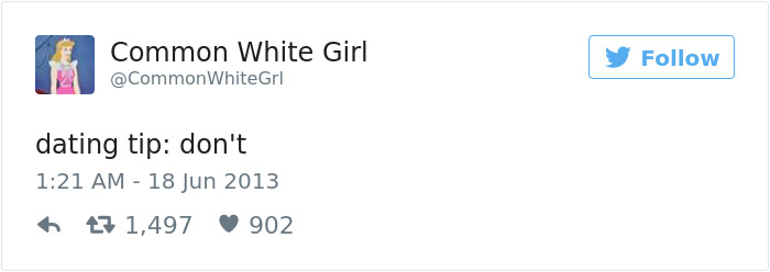 Tweet about dating advice from Common White Girl, posted on June 18, 2013, stating a humorous tip: "don't."
