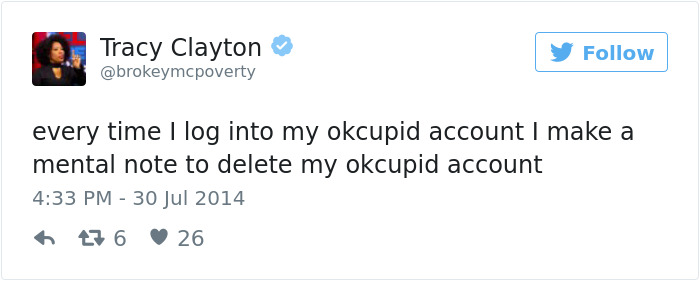 Funny tweet about dating struggles on OkCupid, posted by Tracy Clayton, describing the impulse to delete the app after logging in.