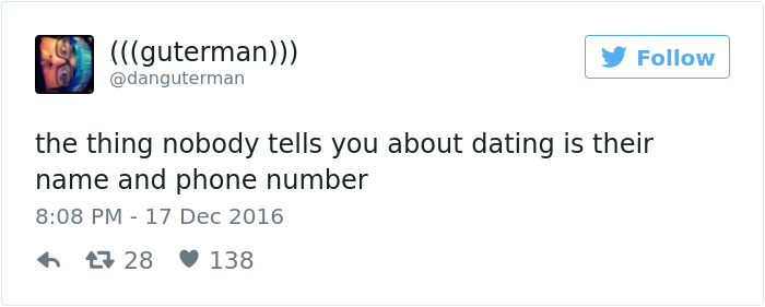 Tweet about dating humor: "the thing nobody tells you about dating is their name and phone number."