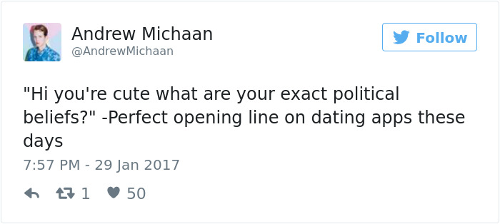 Tweet about dating: "Hi you're cute, what are your exact political beliefs?" by Andrew Michaan, with likes and retweets.