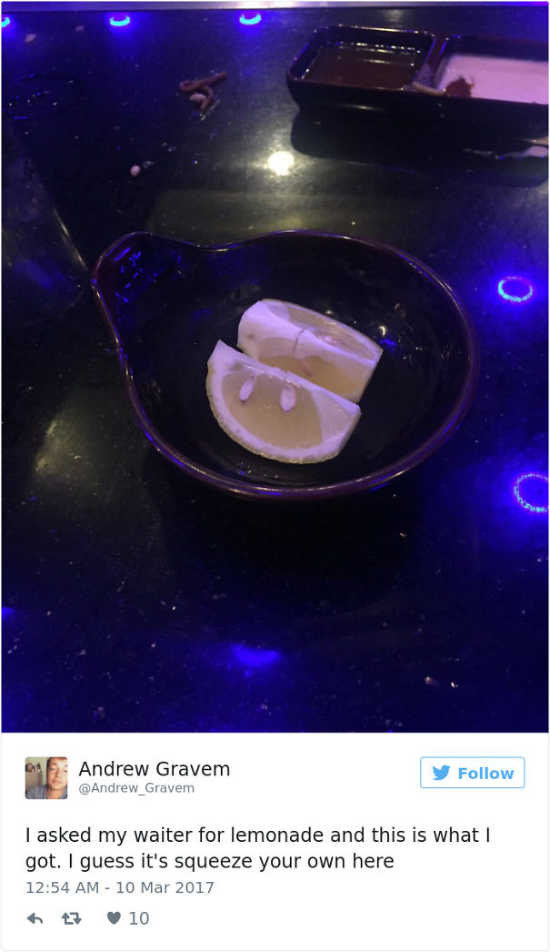I Asked My Waiter For Lemonade And This Is What I Got.