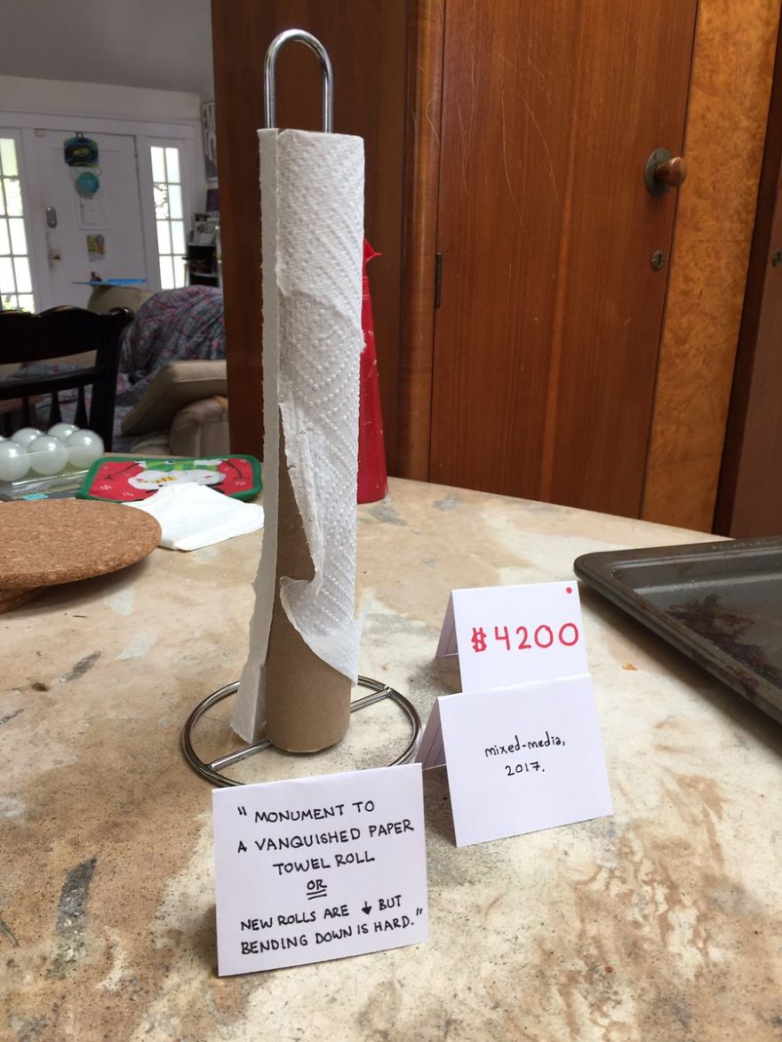 "A Monument To A Vanquished Paper Towel Roll Or New Rolls Are (Arrow Pointing Downward) But Bending Down Is Hard"; Mixed-Media, 2017