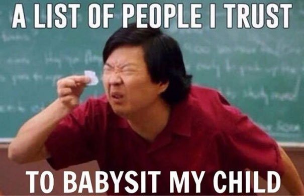 Parenting meme showing a man squinting at a tiny piece of paper labeled "A list of people I trust to babysit my child."