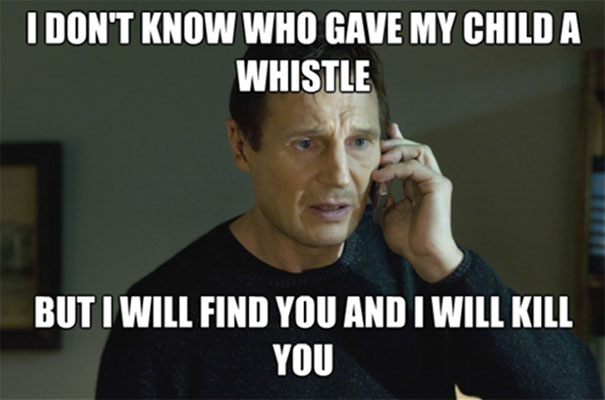A man on the phone with text: "I don't know who gave my child a whistle, but I will find you and I will k**l you." Parenting memes.
