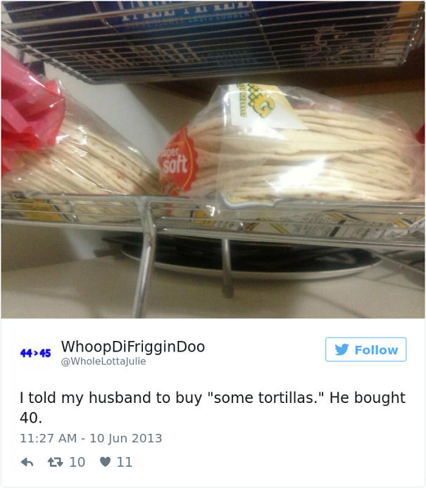I Told My Husband To Buy Some Tortillas