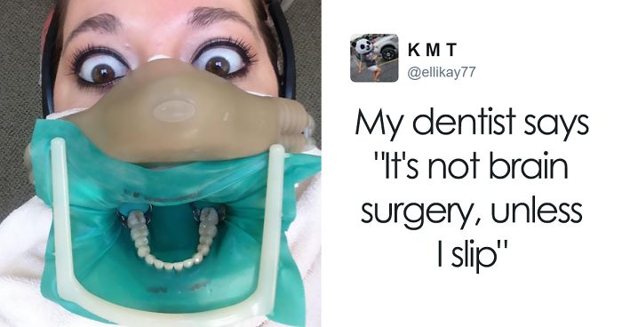 35 Weird Dentist Stories That Will Make Your Visits To The Dentist Even Scarier