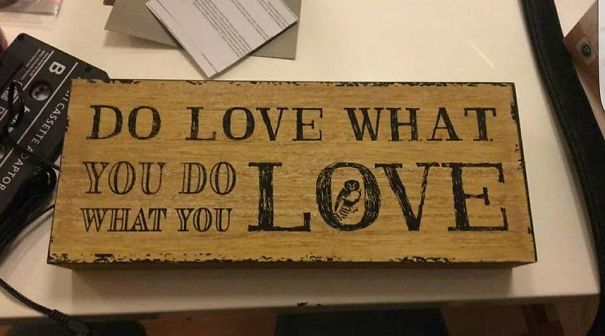 Do Love What You Do What You Love