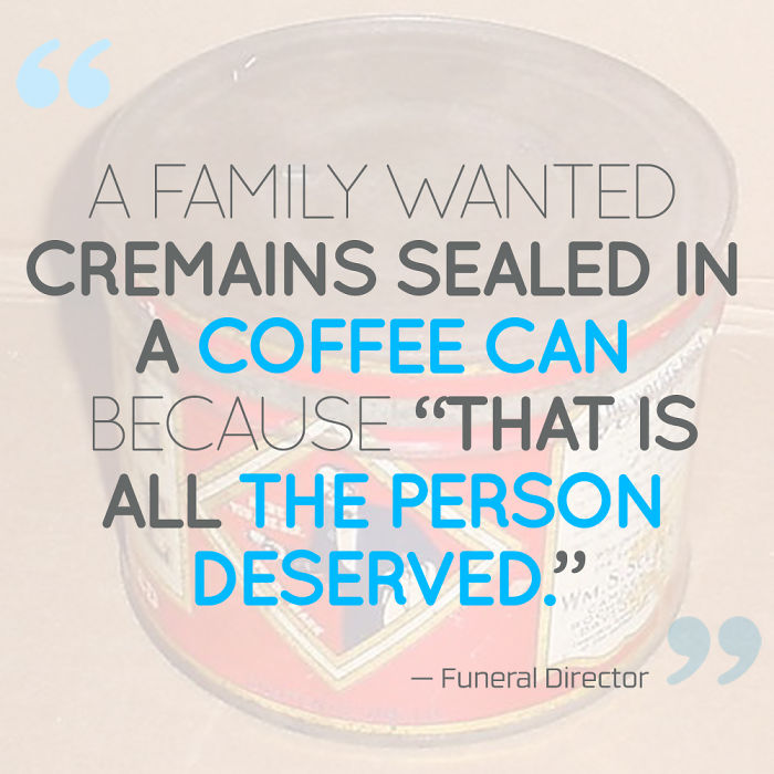 Funeral Directors Reveal 13 Jaw-Dropping Requests Of The Bereaved
