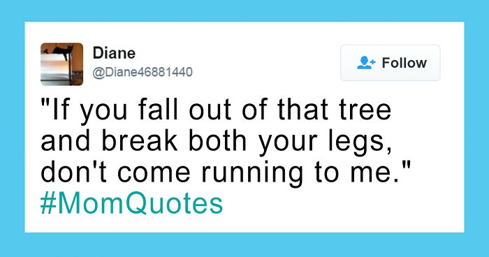 101 Of The Funniest Things That Moms Have Ever Said