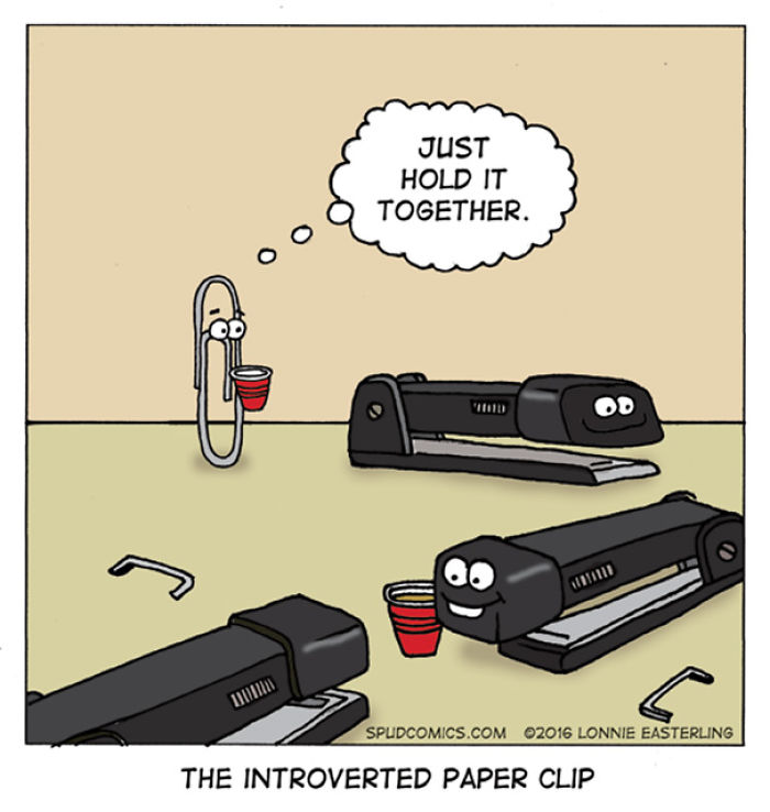 Funny comic strip featuring a paper clip and staplers with the paper clip thinking just hold it together.
