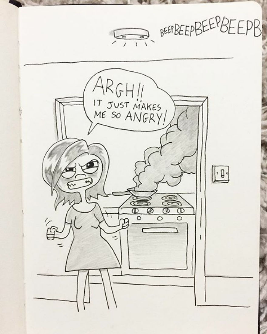 Sometimes Kellie Will Be Cooking Dinner And Burning It, Setting Off The Smoke Alarm. She'll Then Get Irrationally Annoyed At The Smoke Alarm