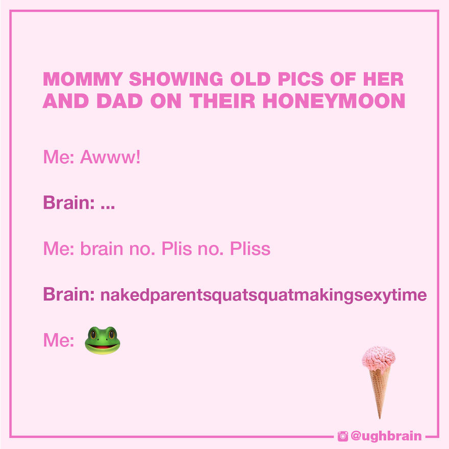 Ugh, My Brain Says The Grossest Things