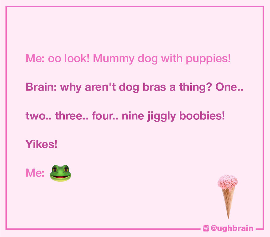 Ugh, My Brain Says The Grossest Things