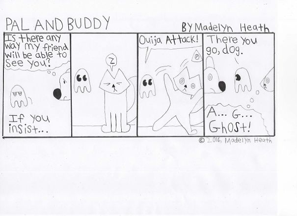 I've Been Making Comics For More Than A Year Called "Pal And Buddy" I've Been Making Comics For More Than A Year Called "Pal And Buddy"