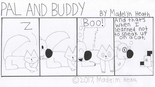 I've Been Making Comics For More Than A Year Called "Pal And Buddy" I've Been Making Comics For More Than A Year Called "Pal And Buddy"