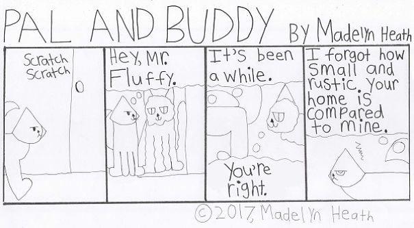 I've Been Making Comics For More Than A Year Called "Pal And Buddy" I've Been Making Comics For More Than A Year Called "Pal And Buddy"