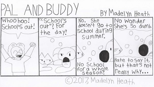 I've Been Making Comics For More Than A Year Called "Pal And Buddy"