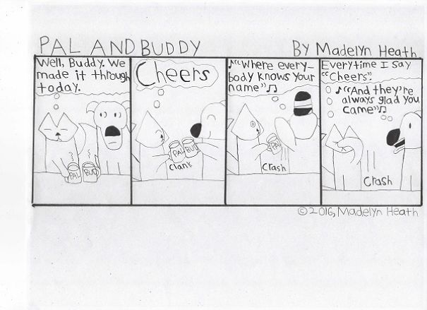 I've Been Making Comics For More Than A Year Called "Pal And Buddy" I've Been Making Comics For More Than A Year Called "Pal And Buddy"