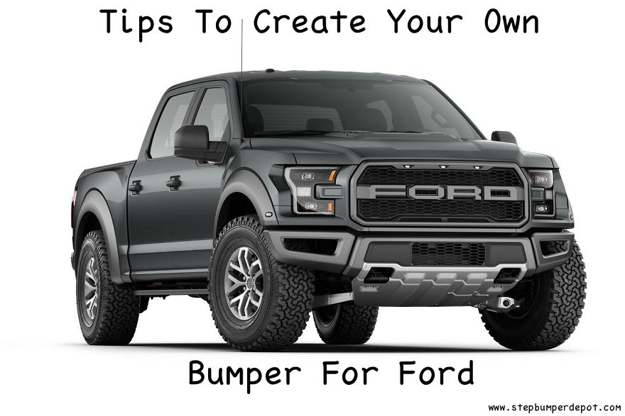 5 Tips To Create Your Own Bumper For Ford