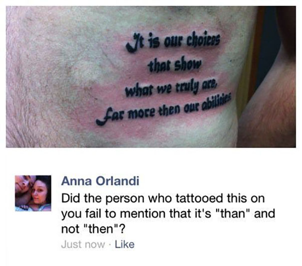 Tattoo with a grammar mistake highlighted, showing "then" instead of "than" in phrase.