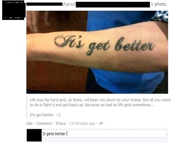 Tattoo with misspelled phrase "It's get better" on forearm, shared on social media.