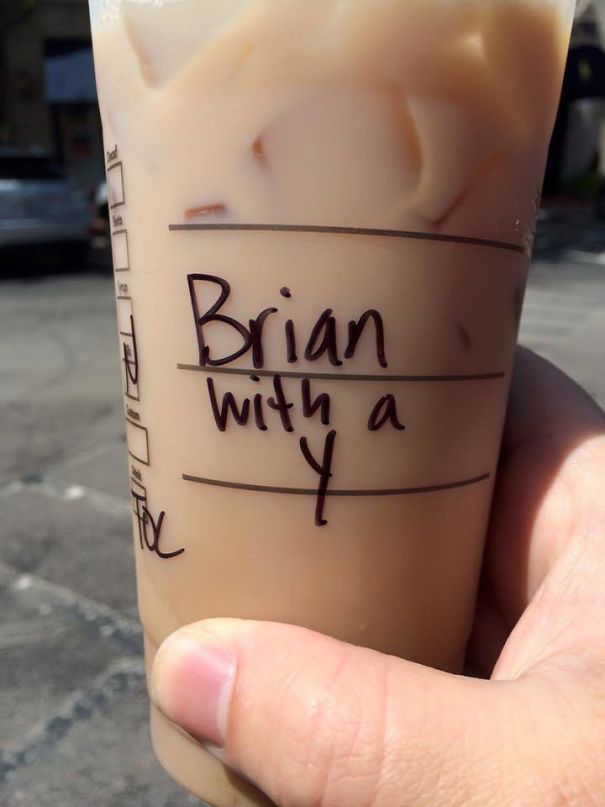 "Brian with a y" inscription on the coffee 