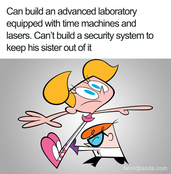 Cartoon logic example: Inventive boy with a lab can't keep his sister out despite advanced technology.