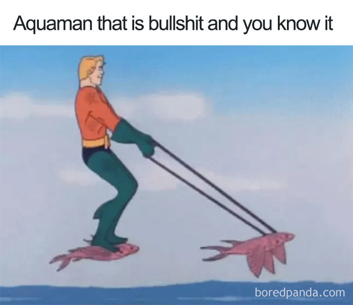 Aquaman using fish as skis, illustrating cartoon logic.