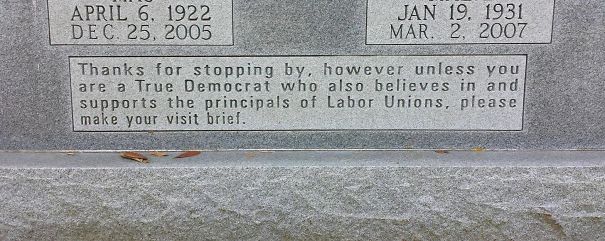 Funny tombstone inscription humorously requesting visitors to support labor unions and be brief in their visit.