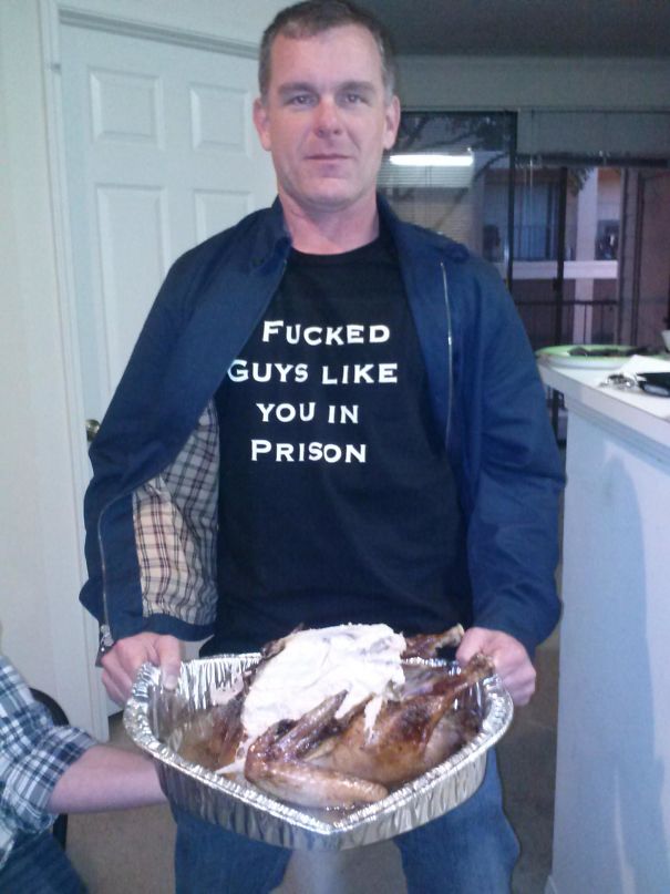 My Uncle Was Recently Released From Prison And He's Gay. He Showed Up To Thanksgiving Dinner In This Shirt