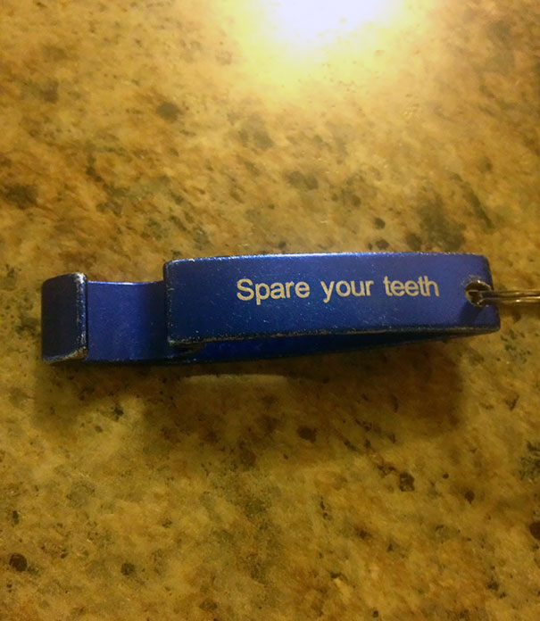 This Bottle Opener I Got From My Dentist