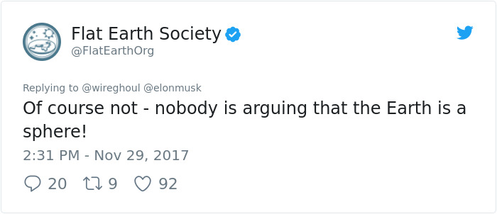 Elon Musk Destroys The 'Flat Earth Society' With A Single Question, And Their Reply Is The Pinnacle Of Irony Elon Musk Destroys The 'Flat Earth Society' With A Single Question, And Their Reply Is The Pinnacle Of Irony