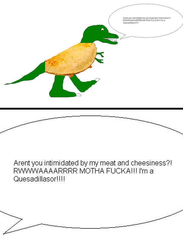 So I Sent My Husband An Email Asking What He Would Like For Dinner, But I Forgot A Space In Between Quesadillas And Or. This Is The Response I Received