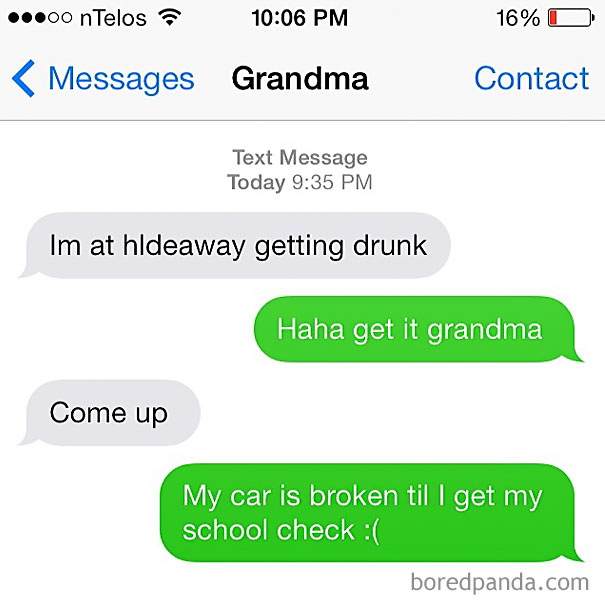 Since When Did My Grandma Start Going To Bars And Since When Did She Learn How To Text? She's 69! Too Bad My Car Is Broken Right Now Or Else I Would Go