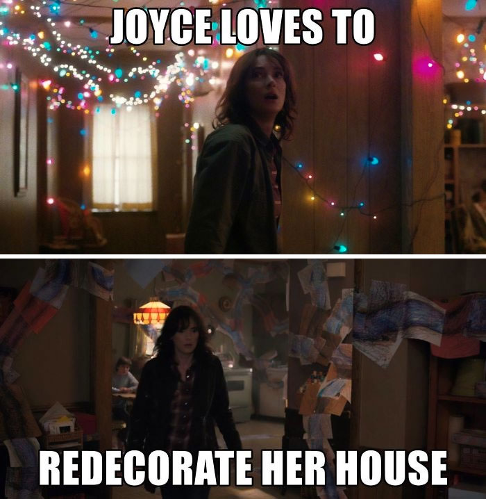 "Stranger Things" meme of Joyce with colorful decorations and humorous text about redecorating her house.