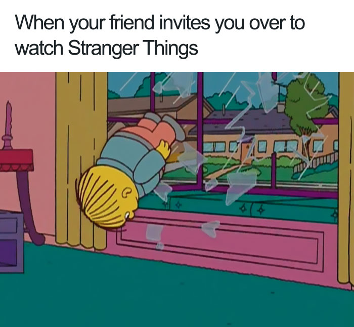 Ralph Wiggum crashing through a window excitedly after being invited to watch Stranger Things.