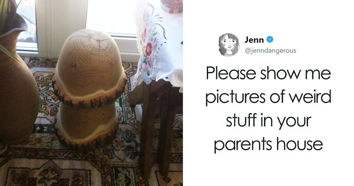 142 Times People Found Stuff In Their Parents’ Houses That Was Too Weird For Them To Handle