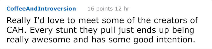 'Cards Against Humanity' Sends Checks To Their Lowest-Earning Customers And It's Bringing Attention To Wealth Inequality 'Cards Against Humanity' Sends Checks To Their Lowest-Earning Customers And It's Bringing Attention To Wealth Inequality