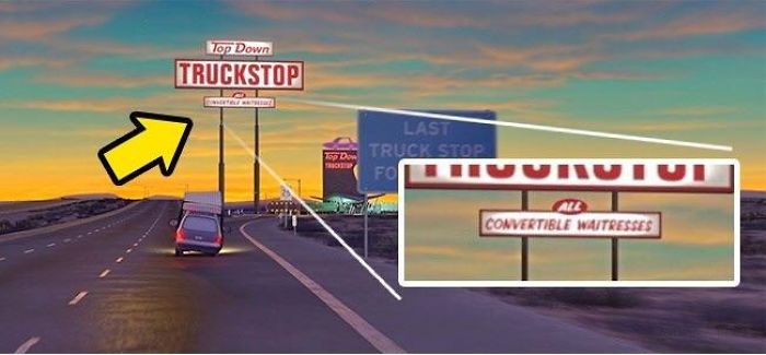 In "Cars" The Truck Stop Advertises "Convertible Waitresses". Topless